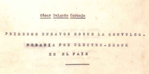 «Primeros ensayos sobre la convulsoterapia por electro-shock en el país» por César Delgado Cornejo (Lima, 1943)